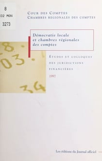 Démocratie locale et chambres régionales des comptes - Colloques du 27 juin 1997 : compte-rendu des débats