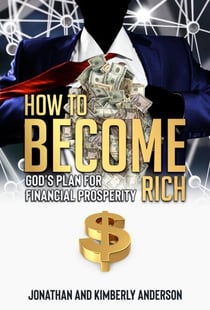 How to Become Rich: God's Plan for Financial Prosperity