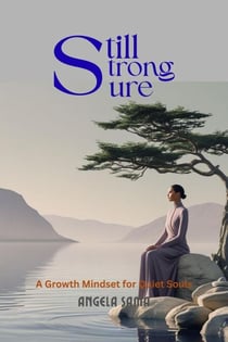 Still, Strong and Sure - Growth Mindset, #2