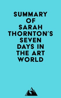 Summary of Sarah Thornton's Seven Days in the Art World