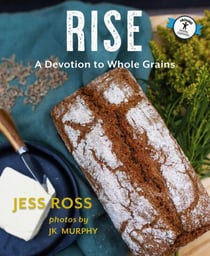 Rise - A Devotion to Whole Grains