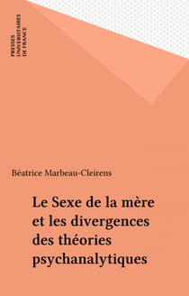 Le Sexe de la mère et les divergences des théories psychanalytiques