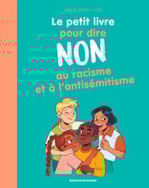 Le petit livre pour dire NON au racisme et à l'antisémitisme