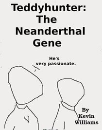 Teddyhunter: The Neanderthal Gene - teddyhunter, #5