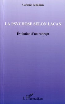 La psychose selon Lacan - Evolution d'un concept