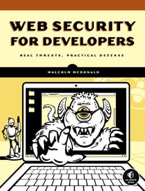 Web Security for Developers - Real Threats, Practical Defense