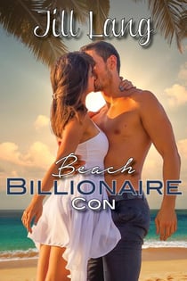 Beach Billionaire Con - A Billionaire Romance, #1