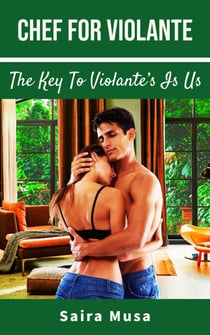 Chef for Violante: The Key to Violante's Is Us - Chef for Violante, #3