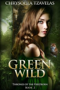 Green Wild - Thrones of the Firstborn, #2