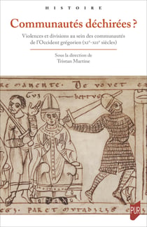 Communautés déchirées? - Violences et divisions au sein des communautés de l’Occident grégorien (xie-xiie siècles)
