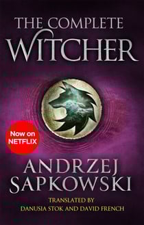 The Complete Witcher - The Last Wish, Sword of Destiny, Blood of Elves, Time of Contempt, Baptism of Fire, The Tower of the Swallow, The Lady of the Lake and Seasons of Storms