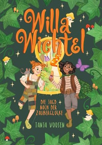 Willa Wichtel - Die Jagd nach der Zauberglocke