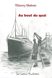 Au bout du quai - Roman de l'immigration