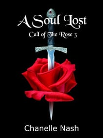 A Soul Lost - The Call of the Rose, #3
