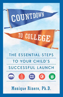 Countdown to College - The Essential Steps to Your Child's Successful Launch