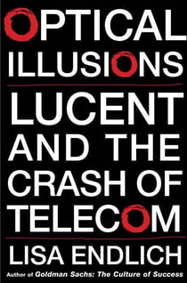 Optical Illusions - Lucent and the Crash of Telecom