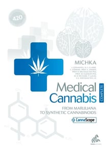 Medical Cannabis - Complete Edition - From Marijuana to Synthetic Cannabinoids