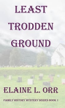 Least Trodden Ground - Family History Mystery Series, #1