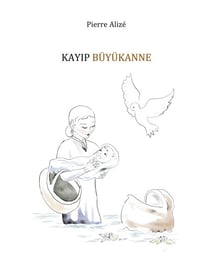Die verlorengegangene Grossmutter (in Türkisch) - KAYIP BÜYÜKANNE