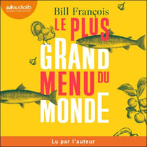 Le Plus Grand Menu du monde - Histoires naturelles dans nos assiettes