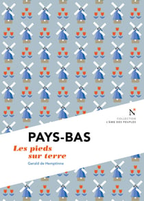 Pays-Bas : Les pieds sur terre - L'Âme des Peuples