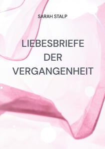 Liebesbriefe der Vergangenheit - Vergangenheit trifft auf Zukunft