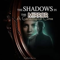 The Shadows In The Mirror VOL.1: A Genealogical Curse - The Shadows In The Mirror, #1