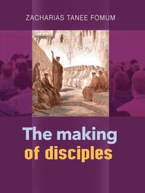 The Making of Disciples - Practical Helps For The Overcomers, #21