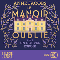Le manoir oublié - Un nouvel espoir - Tome 3