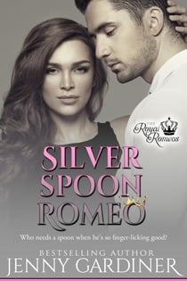 Silver Spoon Romeo - The Royal Romeos, #5