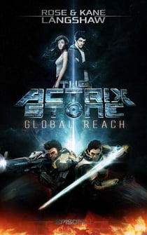 The Actrix Stone: Global Reach - The Actrix Stone, #1