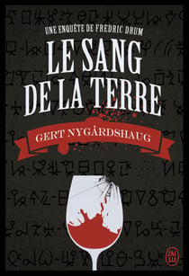 Le sang de la terre - Une enquête de Fredric Drum