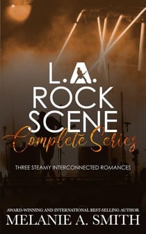 L.A. Rock Scene Complete Series: Three Steamy Interconnected Romances - L.A. Rock Scene