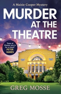Murder at the Theatre - A British cozy crime mystery novel you won't be able to put down!