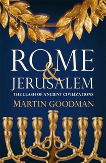 Rome and Jerusalem - The Clash of Ancient Civilizations