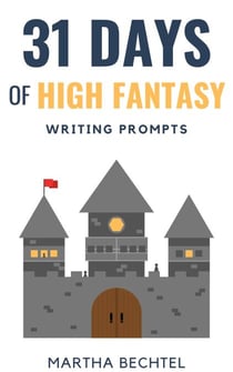 31 Days of High Fantasy (Writing Prompts) - 31 Days of Writing Prompts, #4