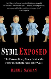 Sybil Exposed - The Extraordinary Story Behind the Famous Multiple Personality Case