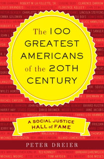 The 100 Greatest Americans of the 20th Century - A Social Justice Hall of Fame