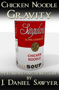 Chicken Noodle Gravity - The Lombard Alchemist Tales, #4