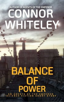 Balance of Power: An Agents of The Emperor Science Fiction Short Story - Agents of The Emperor Science Fiction Stories, #18