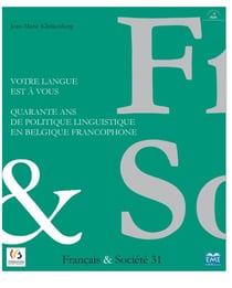 Votre langue est à vous - Quarante ans de politique linguistique en Belgique francophone