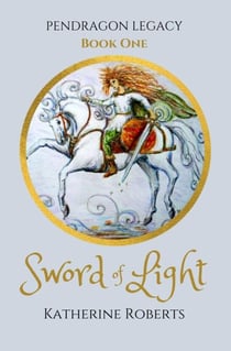 Sword of Light - Pendragon Legacy, #1
