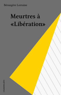 Meurtres à «Libération»
