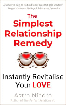 The Simplest Relationship Remedy - Instantly Revitalise Your Love