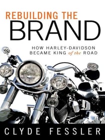 Rebuilding the Brand - How Harley-Davidson Became King of the Road