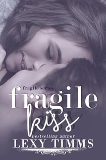 Fragile Kiss - Fragile Series, #2