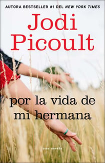 Por la vida de mi hermana (My Sister's Keeper) - Novela