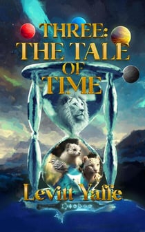 Three: The Tale of Time - Tales From Palaleon, #2