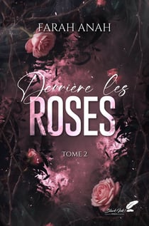 Derrière les roses, tome 2 (dark romance)