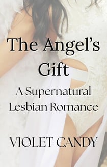 The Angel's Gift: A Supernatural Lesbian Romance